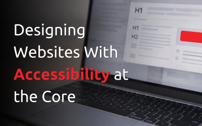 Designing Websites With Accessibility at the Core