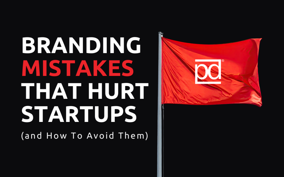 Branding Mistakes That Hurt Startups (and How to Avoid Them)