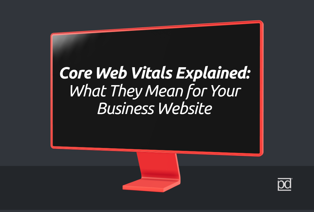 Core Web Vitals Explained: What They Mean for Your Business Website